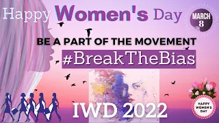 WOMEN'S DAY 2022 - Break the Bias | International Womens Day | 8th March | Happy Women's Day Wishes