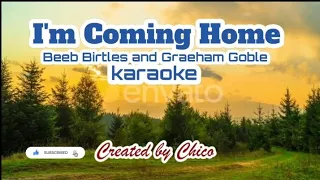 I'm Coming Home - (karaoke) - Beeb Birtles and Graeham Goble