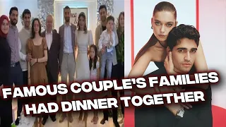 Afra Saraçoğlu had dinner with Mert Ramazan Demir's family!