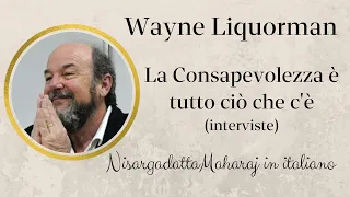 Wayne Liquorman - "La Consapevolezza è tutto ciò che c'è" - Interviste