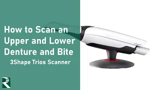 3Shape Trios Scanner: How to Scan an Upper and Lower Denture and Bite