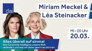 Miriam Meckel & Léa Steinacker:  Wie KI unsere Welt verändert u. was wir dabei gewinnen (20.03.24)