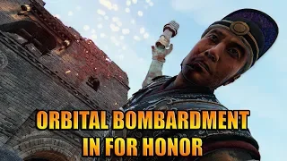 💥💥Orbital Bombardment in For Honor💥💥- Day 2 Highlights - Getting better and better