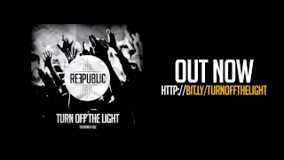 Reepublic - "Turn Off The Light" [Official Radio Edit]