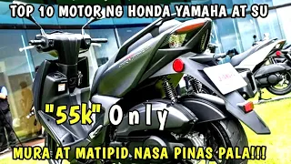 TOP 10 MULA SA HONDA YAMAHA AT SUZUKI MURANG MOTOR AT MATIPID SA GASOLINA NANDITO NA