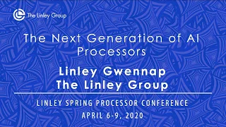 Keynote: The Next Generation of AI Processors - Linley Gwennap, The Linley Group