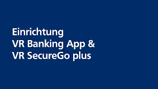 Einrichtung  VR SecureGo plus & VR Banking App // Anleitung