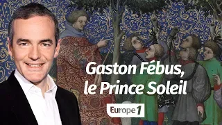 Au cœur de l'Histoire: Gaston Fébus, le Prince Soleil (Franck Ferrand)