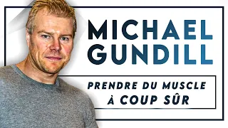 #133 Michael Gundill - Prendre du muscle à coup sûr