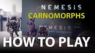 How To Play Nemesis CARNOMORPHS - Expansion Tutorial