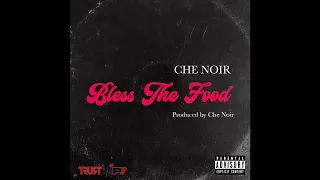 Ché Noir- Bless The Food