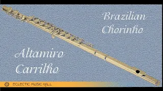 Altamiro Carrilho - Brazilian Chorinho