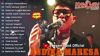 Andika Mahesa Kangen Band Full Album 2023 || Cinta Sampai Mati 2, Dimana Perasaanmu, Sampai Disini