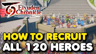 How To Recruit ALL 120 HEROES In Eiyuden Chronicle: Hundred Heroes