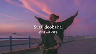 Sooraj dooba hai (slowed+reverb)