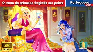 O trono da princesa fingindo ser pobre 💕‍ Contos de fadas Portugueses 💕 @WOAPoturgueseFairyTales