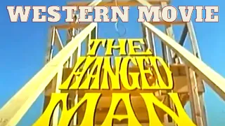 Classic Western Movie [THE HANGED MAN] Western movies full length by 412A TV]
