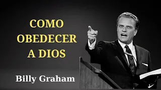 BILLY GRAHAM _ COMO OBEDECER A DIOS