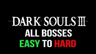 Dark Souls 3 All Bosses Ranked from Easiest to Hardest