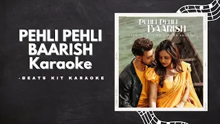 Pehli Pehli Baarish Karaoke | Yasser Desai & Himani | Lyrics | Aayush Sharma & Neha Sharma