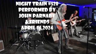 024 - #322 - RRSPJ - #1 - NIGHT TRAIN #528 - JOHN PARNABY & FRIENDS (3/14/2024)
