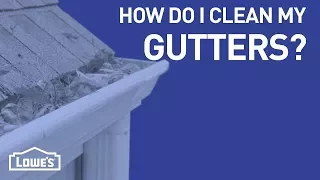How Do I Clean My Gutters? | DIY Basics