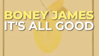 Boney James - It's All Good (Official Audio)