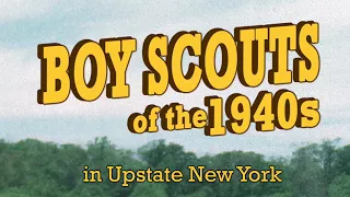 Boy Scouts of the 1940s - Home Movie by Gus Martens