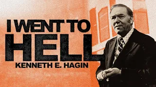 "I Went To Hell" | Rev. Kenneth E. Hagin's Experience (Reenacted)