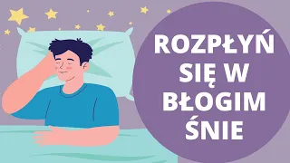 Medytacja na ROZLUŹNIENIE i GŁĘBOKI SEN (JOGA NIDRA)