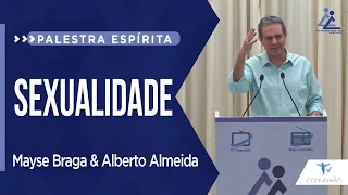 Mayse Braga e Alberto Almeida | SEXUALIDADE (PALESTRA ESPÍRITA)