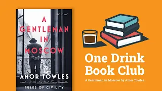One Drink Book Club | A Gentleman In Moscow by Amor Towles