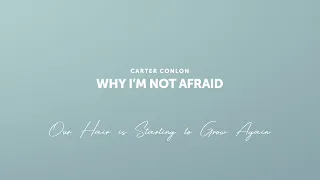 |Devotional| Our Hair is Starting to Grow Again | Carter Conlon