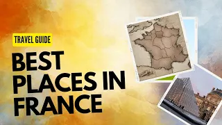 Exploring France: Top 10 Must-Visit Destinations You Can't Miss!. Best places | France |