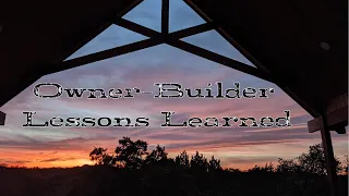 Being An Owner-Builder: Lessons Learned