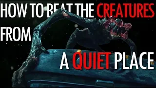 4 Ways to beat the Creatures from A Quiet Place