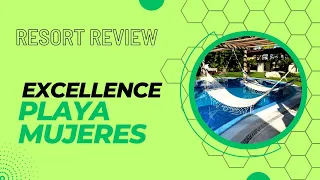 Excellence Playa Mujeres Resort Review - Cancun, Mexico Best All Inclusive