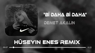 Demet Akalın - Bi Daha Bi Daha ( Hüseyin Enes Remix )