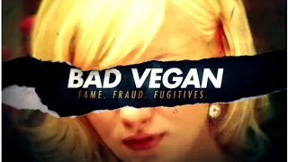 Bad Vegan Fame  Fraud  Fugitives  Official Trailer | 2022