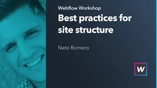 Webflow Workshop #27: Best practices for site structure and class naming convention