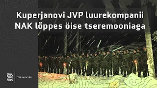 Kuperjanovi JVP luurekompanii NAK lõppes öise tseremooniaga