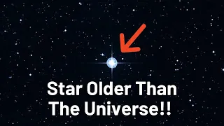 A Baffling Mystery: Scientists Discovered This Star To Be Older Than The Universe.