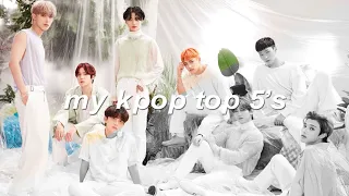 my kpop TOP 5's