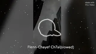 Flenn-Chayef Ch7al(slowed)