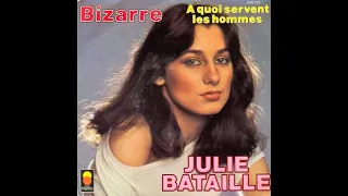 JULIE BATAILLE - A quoi servent les hommes (45T - 1979)
