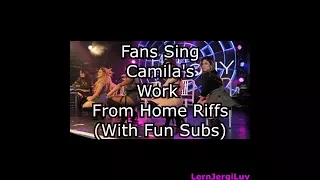 Work From Home - Fans Singing Camila's Runs (With Fun Subtitles)