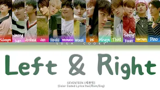 SEVENTEEN 세븐틴 - Left & Right Lyrics (Color Coded Lyrics Han/Rom/Eng)