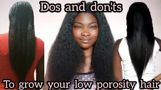 WHAT TO DO TO GROW YOUR LOW POROSITY HAIR // LOW POROSITY HAIR DOS AND DON'TS // HAIRLISTABOMB