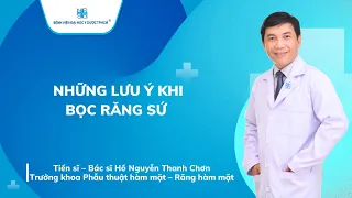 NHỮNG LƯU Ý KHI BỌC RĂNG SỨ | UMC | Bệnh viện Đại học Y Dược TPHCM