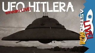 Haunebu , UFO Hitlera - Astrofaza LIVE zapis streamu #12